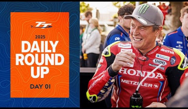 Daily Round Up - Day 01 | 2025 Isle of Man TT Races