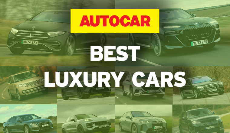 The best luxury cars - driven, rated and ranked